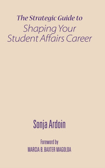 The Strategic Guide to Shaping Your Student Affairs Career