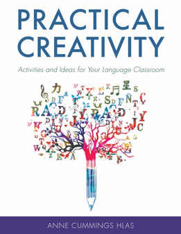 Practical Creativity : Activities and Ideas for Your Language Classroom