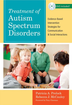 Treatment of Autism Spectrum Disorders : Evidence-Based Intervention Strategies for Communication and Social Interactions
