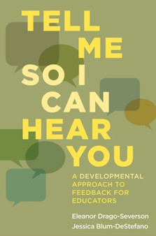 Tell Me So I Can Hear You : A Developmental Approach to Feedback for Educators