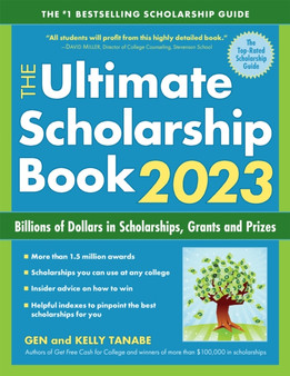 The Ultimate Scholarship Book 2023 : Billions of Dollars in Scholarships, Grants and Prizes