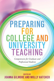 Preparing for College and University Teaching : Competencies for Graduate and Professional Students