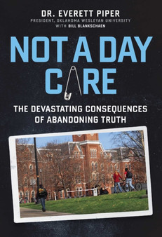 Not a Day Care : The Devastating Consequences of Abandoning Truth