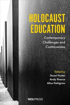 Holocaust Education : Contemporary Challenges and Controversies