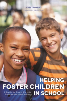 Helping Foster Children In School : A Guide for Foster Parents, Social Workers and Teachers
