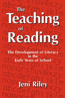 The Teaching of Reading : The Development of Literacy in the Early Years of School