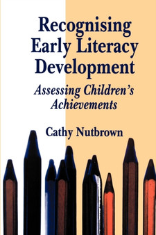 Recognising Early Literacy Development : Assessing Children's Achievements