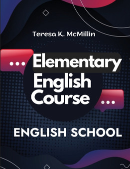 Elementary English Course : Spelling, Pronunciation, Grammar, General Rules and Techniques of Connected Speech