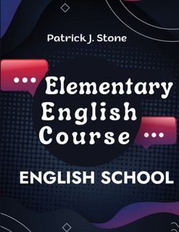 Elementary English Course : From Grammar to Vocabulary and Pronunciation
