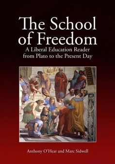 The School of Freedom : A liberal education reader from Plato to the present day