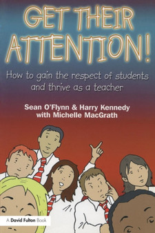 Get Their Attention! : Handling Conflict and Confrontation in Secondary Classrooms, Getting Their Attention!