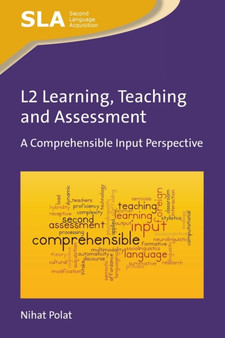 L2 Learning, Teaching and Assessment : A Comprehensible Input Perspective