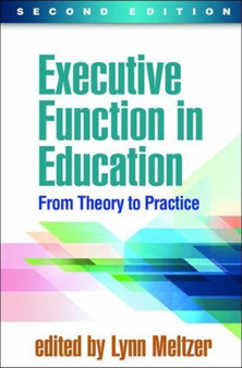 Executive Function in Education : From Theory to Practice