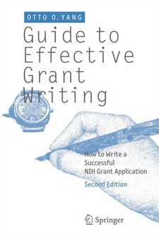 Guide to Effective Grant Writing : How to Write a Successful NIH Grant Application