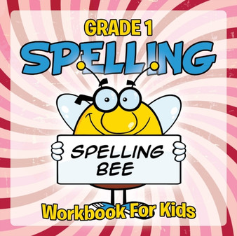 Grade 1 Spelling : Workbook For Kids