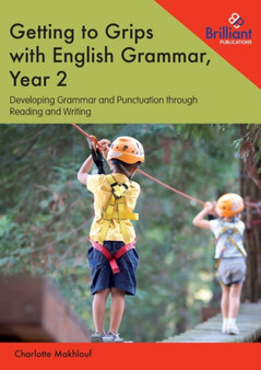 Getting to Grips with English Grammar, Year 2 : Developing Grammar and Punctuation through Reading and Writing