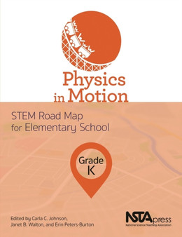 Physics in Motion, Grade K : STEM Road Map for Elementary School