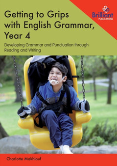 Getting to Grips with English Grammar, Year 4 : Developing Grammar and Punctuation through Reading and Writing