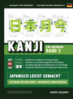 Kanji leicht gemacht! Band 2 Ein Leitfaden fur Anfanger + integriertes Arbeitsbuch Lernen Sie Japanisch lesen, schreiben und sprechen - schnell und einfach, Schritt fur Schritt : Enthalt Vokabeln, Sch : 5