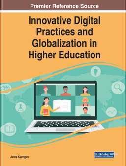 Handbook of Research on Innovative Digital Practices and Globalization in Higher Education