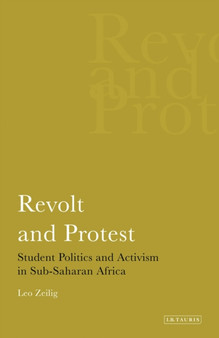Revolt and Protest : Student Politics and Activism in Sub-saharan Africa