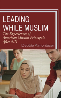 Leading While Muslim : The Experiences of American Muslim Principals after 9/11
