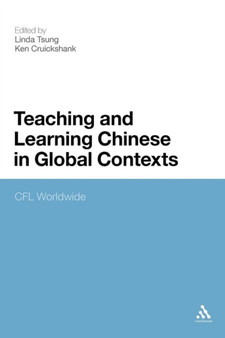 Teaching and Learning Chinese in Global Contexts : CFL Worldwide