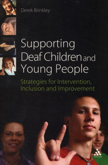 Supporting Deaf Children and Young People : Strategies for Intervention, Inclusion and Improvement Supporting Deaf Children and Young People : Strategies for Intervention, Inclusion and Improvement
