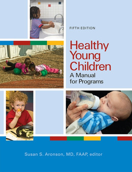 Healthy Young Children : A Manual for Programs