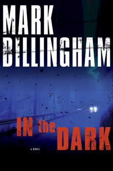 In the Dark : A Novel