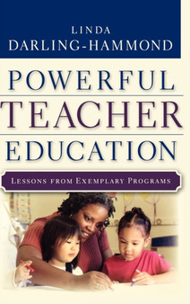 Powerful Teacher Education : Lessons from Exemplary Programs