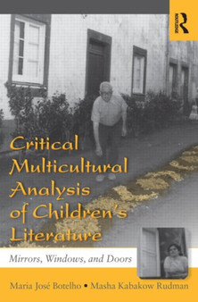 Critical Multicultural Analysis of Children's Literature : Mirrors, Windows, and Doors