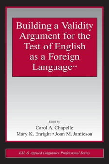 Building a Validity Argument for the Test of English as a Foreign Language???