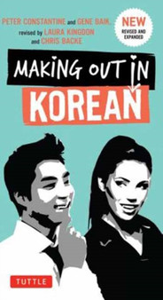 Making Out in Korean : A Korean Language Phrase Book