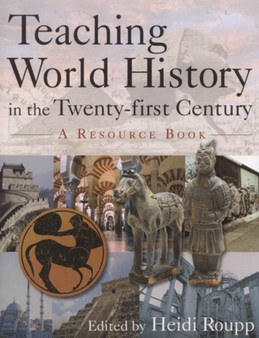 Teaching World History in the Twenty-first Century: A Resource Book : A Resource Book
