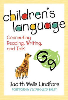 Children's Language : Connecting Reading, Writing, and Talk