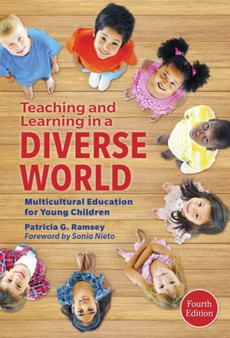 Teaching and Learning in a Diverse World : Multicultural Education for Young Children