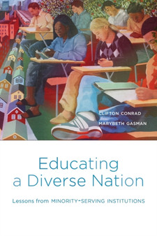 Educating a Diverse Nation : Lessons from Minority-Serving Institutions