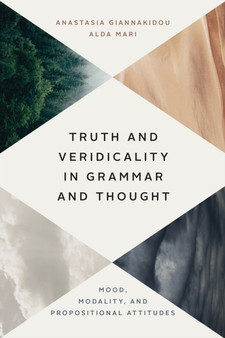 Truth and Veridicality in Grammar and Thought : Mood, Modality, and Propositional Attitudes