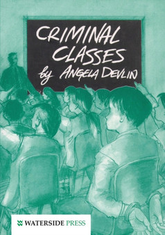 Criminal Classes : Offenders at School