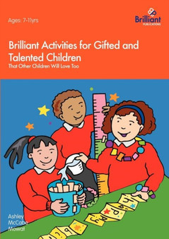 Brilliant Activities for Gifted and Talented Children : That Other Children Will Love Too