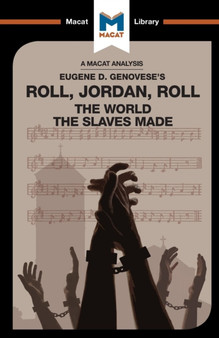 An Analysis of Eugene Genovese's Roll, Jordan, Roll : The World the Slaves Made