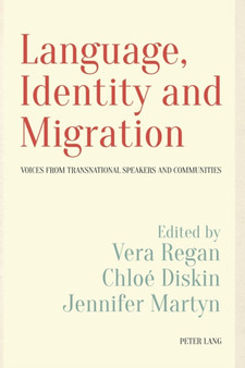 Language, Identity and Migration : Voices from Transnational Speakers and Communities : 1