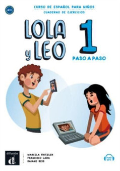Lola y Leo paso a paso : Cuaderno de ejercicios + audio MP3 descargable 1 (A1.1)