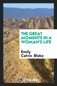 The Great Moments in a Woman's Life
