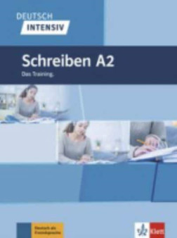 Deutsch intensiv : Schreiben A2