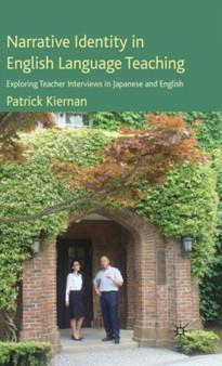 Narrative Identity in English Language Teaching : Exploring Teacher Interviews in Japanese and English