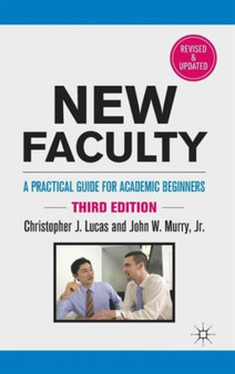 New Faculty : A Practical Guide for Academic Beginners