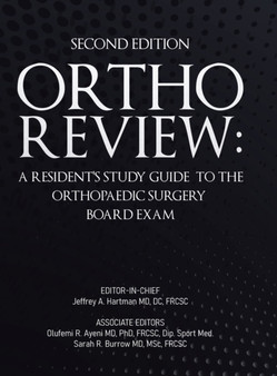 Ortho Review : A Resident's Study Guide to the Orthopaedic Surgery Board Exam (Second Edition)
