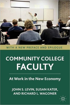Community College Faculty : At Work in the New Economy